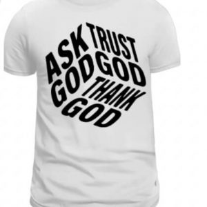 Ask,Trust,Thank T-Shirt