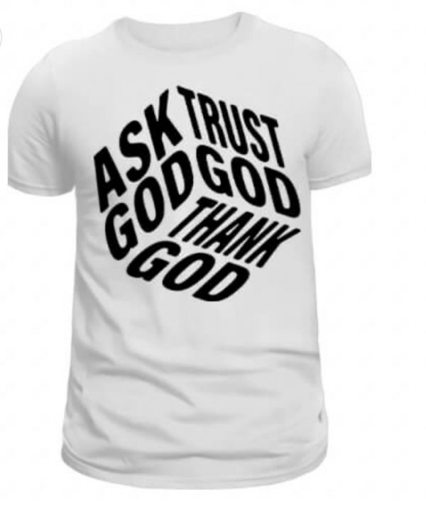 Ask,Trust,Thank T-Shirt